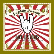 Captain Parade - Rock les mômes (Le rock c'est pour les p'tits mioches qui veulent pas grandir) (2014)