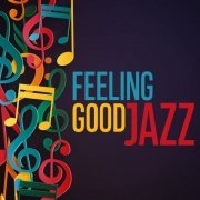 VA - Feeling Good Jazz (2018)