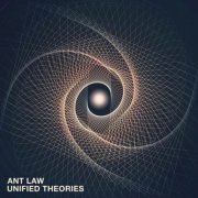 Ant Law - Unified Theories (2025)