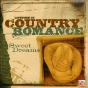 VA - Sweet Dreams - Lifetime Of Country Romance (2006)