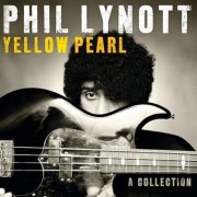 Phil Lynott - Yellow Pearl - A Collection (2010)