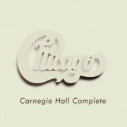 Chicago - Chicago at Carnegie Hall - Complete (Live)  (2021) [Hi-Res]