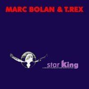 Marc Bolan & T. Rex - Star King (2021) [Hi-Res]