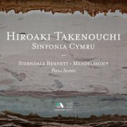 Hiroaki Takenouchi, Members of Sinfonia Cymru - Sterndale Bennett & Mendelssohn: Piano Sextets (2023) [Hi-Res]