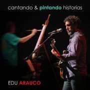 EDU ARAUCO - Cantando & Pintando Historias (En Vivo) (2022) Hi-Res