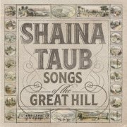 Shaina Taub - Songs of the Great Hill (2022) [Hi-Res]