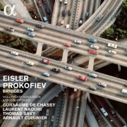 Guillaume de Chassy, Laurent Naouri, Thomas Savy, Arnault Cuisinier - Eisler & Prokofiev: Bridges (Hollywood Song Book & Transcriptions) (2015) [Hi-Res]