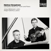 Jonas Båtstrand - Hjalmar Borgstrøm Complete Works for Violin and Piano (2015)