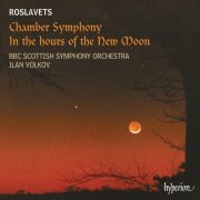 BBC Scottish Symphony Orchestra, Ilan Volkov - Roslavets: Chamber Symphony & In the Hours of the New Moon (2006)