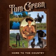 Tom Green - Home To The Country (2025)