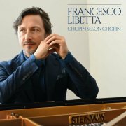 Francesco Libetta - Chopin Selon Chopin (2024) Hi-Res