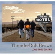 Thunderbolt Brown - Long Time Coming (2013)