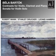 Robert Mann, Stanley Drucker, Leonid Hambro - Béla Bartók - Contrasts and Solo Violin Sonata (2025) [Hi-Res]