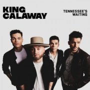 King Calaway - Tennessee's Waiting (2023) [Hi-Res]