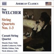 Cassatt String Quartet - Welcher, D.: String Quartets Nos. 1-3 (2009)