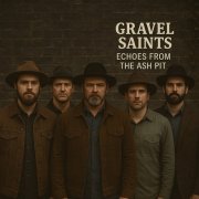 Gravel Saints - Echoes from the Ash Pit (2025) Hi-Res