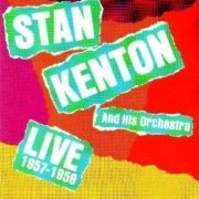 Stan Kenton And His Orchestra ‎– Live 1957-1959 (1991) FLAC, MP3