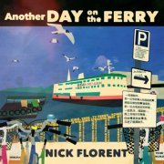 Nick Florent - Another Day On The Ferry (2019)