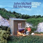 John McNeil & Bill McHenry - Chill Morn He Climb Jenny (2010)