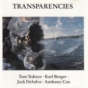 Tom Tedesco, Karl Berger, Jack DeSalvo, Anthony Cox - Transparencies (1992)