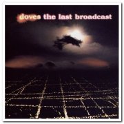 Doves - The Last Broadcast (2002)