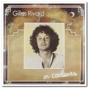 Gilles Rivard - En Couleurs (1981) [Remastered 2017]