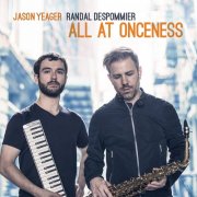 Randal Despommier, Jason Yeager - All at Onceness (2018)