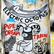 Electric Octopus - Pipe Dream Train (2018) FLAC