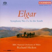 Richard Hickox, BBC National Orchestra of Wales - Elgar: Symphony No. 2; In the South (2005) [SACD]