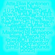 Atte Elias Kantonen - Cyan Music (2025)