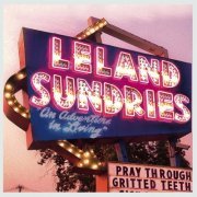 Leland Sundries - Pray Through Gritted Teeth (2019) flac