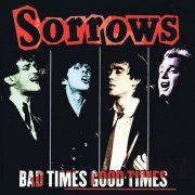 Sorrows - Bad Times Good Times (2010)