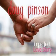 Doug Pinson - Imperfect Love Story (2023)