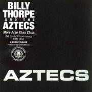 Billy Thorpe And The Aztecs - More Arse Than Class (Reissue) (1973-74/2006)