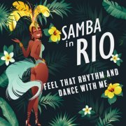 VA - Samba in Rio – Feel that Rhythm and Dance with Me (2020)