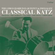 The Chico Hamilton Quintet & Fred Katz - Classical Katz (2021)