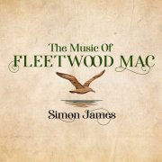 Simon James - The Music Of Fleetwood Mac (2026)