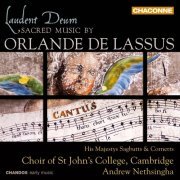 Timothy Ravalde, His Majestys Sagbutts, Cornetts, Choir of St John’s College, Cambridge, Andrew Nethsingha - Laudent Deum: Sacred Music by Orlande de Lassus (2011) [Hi-Res]