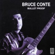 Bruce Conte - Bullet Proof (2013)