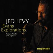 Jed Levy - Evans Explorations (2008) FLAC