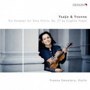 Yvonne Smeulers - Ysaÿe: 6 Sonatas for Solo Violin, Op. 27 (2016) [Hi-Res]