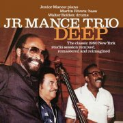 The Junior Mance Trio - Deep: The Classic 1980 New York Studio Session Remixed, Remastered and Reimagined (2022)