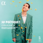 Cyrille Dubois, Brussels Philharmonic, Pierre Dumoussaud - So Poétique ! (2026) [Hi-Res]