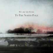 We are the Storm - To the North-Pole (2011)