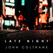 John Coltrane - Late Night John Coltrane (2024)