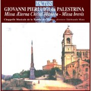 Chappelle Musicale de la Trinité des monts & Ildebrando Mura - Palestrina: Missa Aeterna Christi munera & Missa Brevis (2012)
