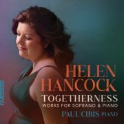 Helen Hancock and Paul Cibis - Togetherness: Works for Soprano & Piano (2025) [Hi-Res]