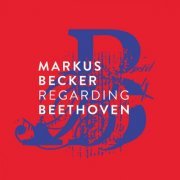 Markus Becker - Regarding Beethoven (2023) Hi Res