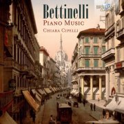 Chiara Cipelli - Bettinelli: Piano Music (2019) [Hi-Res]