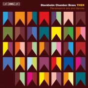 Stockholm Chamber Brass - Then: Renaissance Airs & Dances (2013) [Hi-Res]